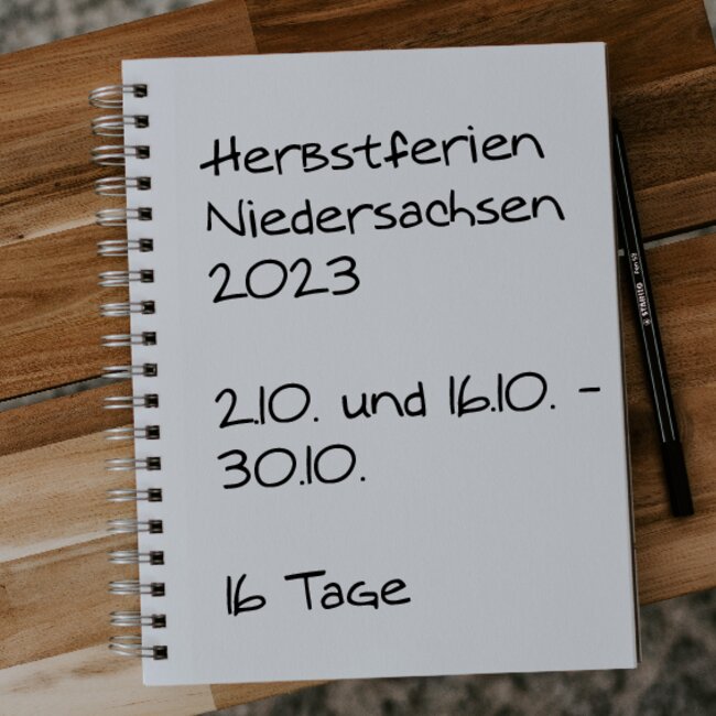 Herbstferien Niedersachsen 2023: 02.10. - 02.10. und 16.10. - 30.10.