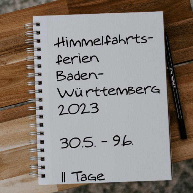 Himmelfahrtsferien Baden-Württemberg 2023: 30.05. - 09.06.