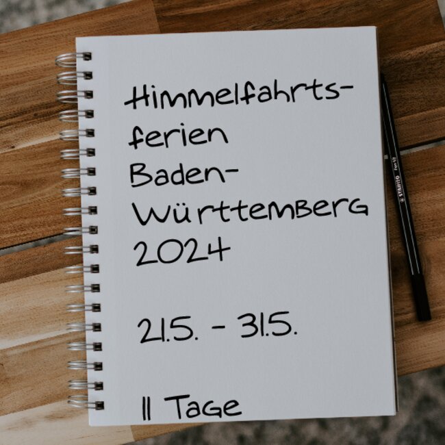Himmelfahrtsferien Baden-Württemberg 2024: 21.05. - 31.05.