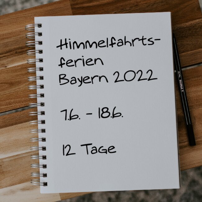 Himmelfahrtsferien Bayern 2022: 07.06. - 18.06.