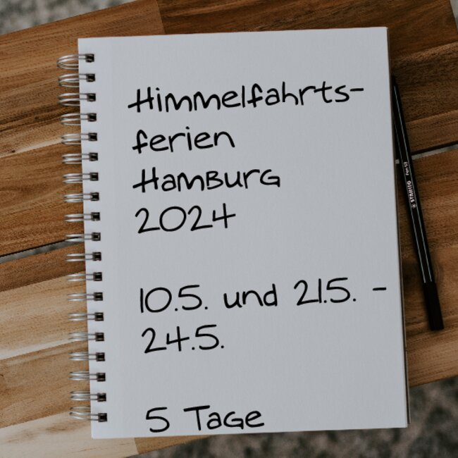 Himmelfahrtsferien Hamburg 2024: 21.05. - 24.05. und 10.05. - 10.05.