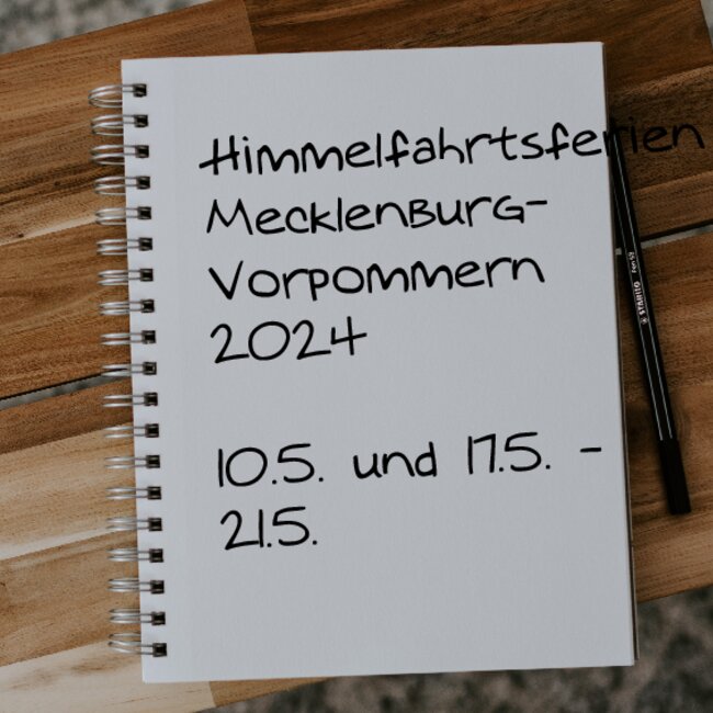 Himmelfahrtsferien Mecklenburg-Vorpommern 2024: 17.05. - 21.05. und 10.05. - 10.05.