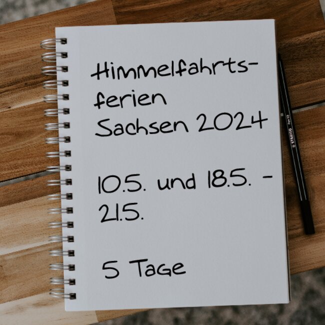 Himmelfahrtsferien Sachsen 2024: 18.05. - 21.05. und 10.05. - 10.05.