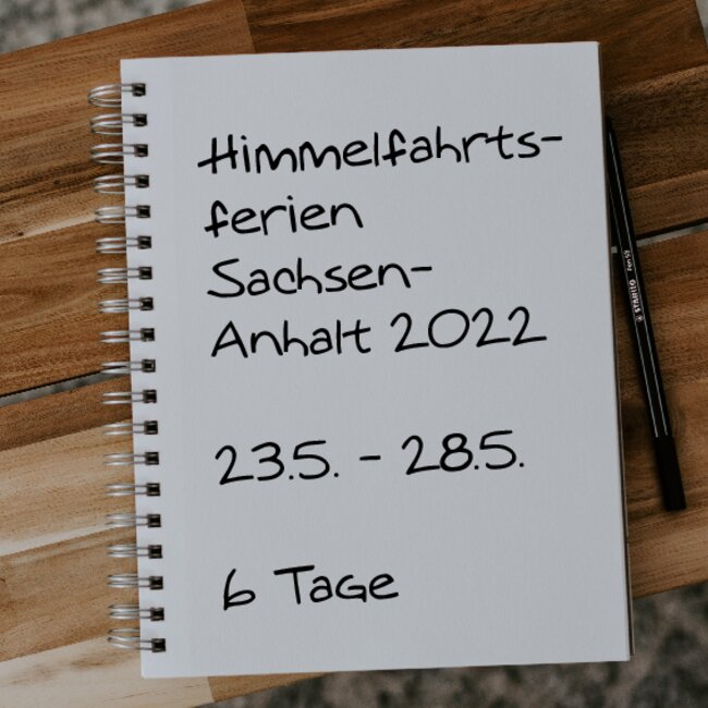 Himmelfahrtsferien Sachsen-Anhalt 2022: 23.05. - 28.05.
