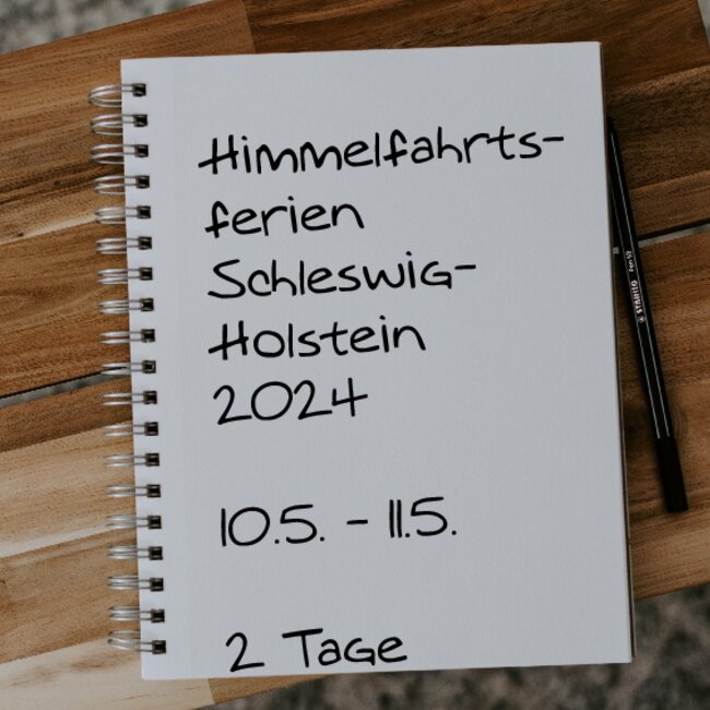 Himmelfahrtsferien Schleswig-Holstein 2024: 10.05. - 11.05.